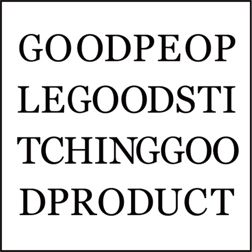 GOOD PEOPLE/GOOD STITCHING/GOOD PRODUCT